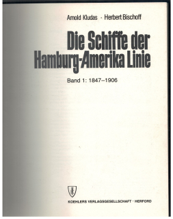 Die Schiffe der Hamburg-Amerika Linie Band 1 1847 - 1906 (1 St.) Arnold Kludas, Herbert Bischoff; Koehlers